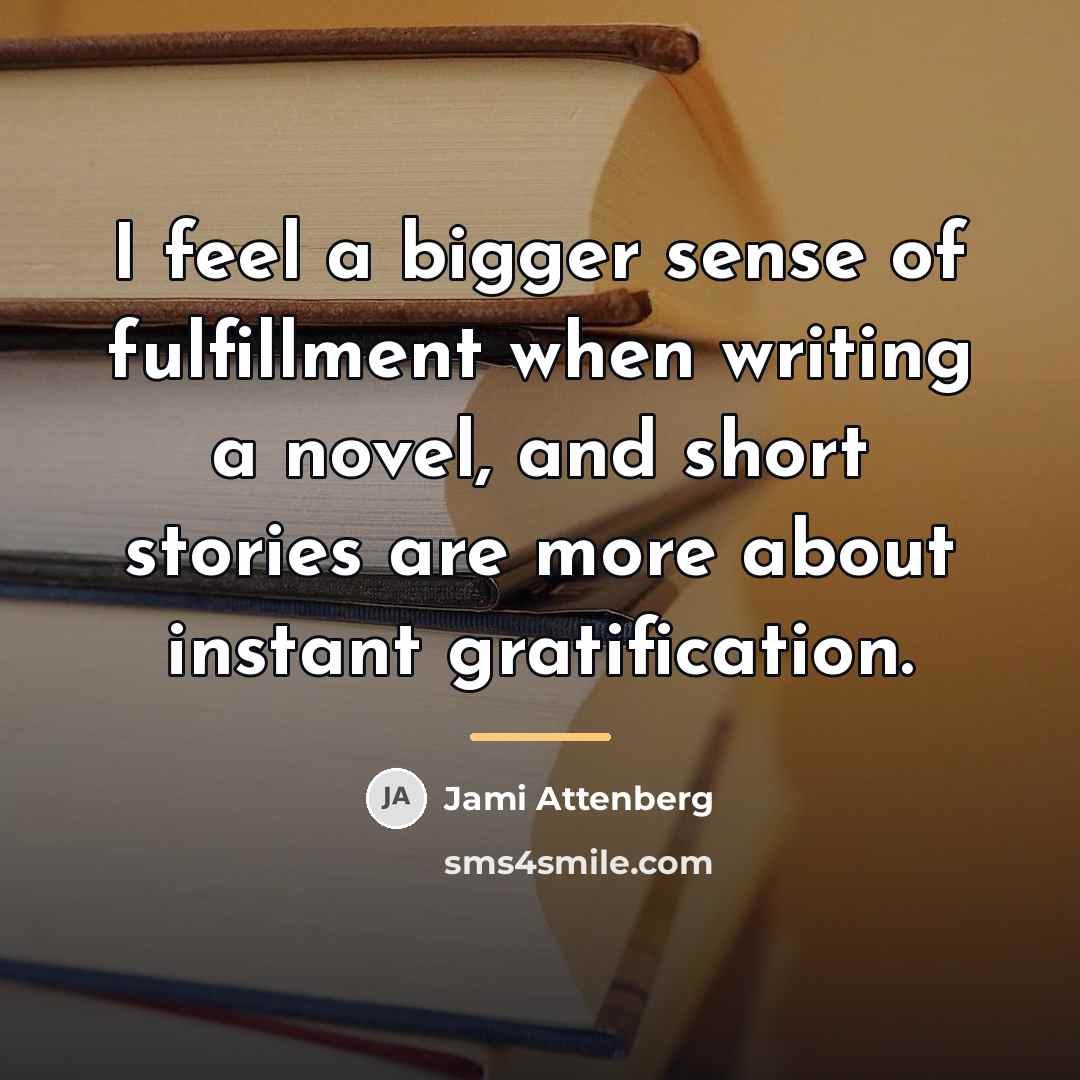 “I feel a bigger sense of fulfillment when writing a…” quote by Jami Attenberg