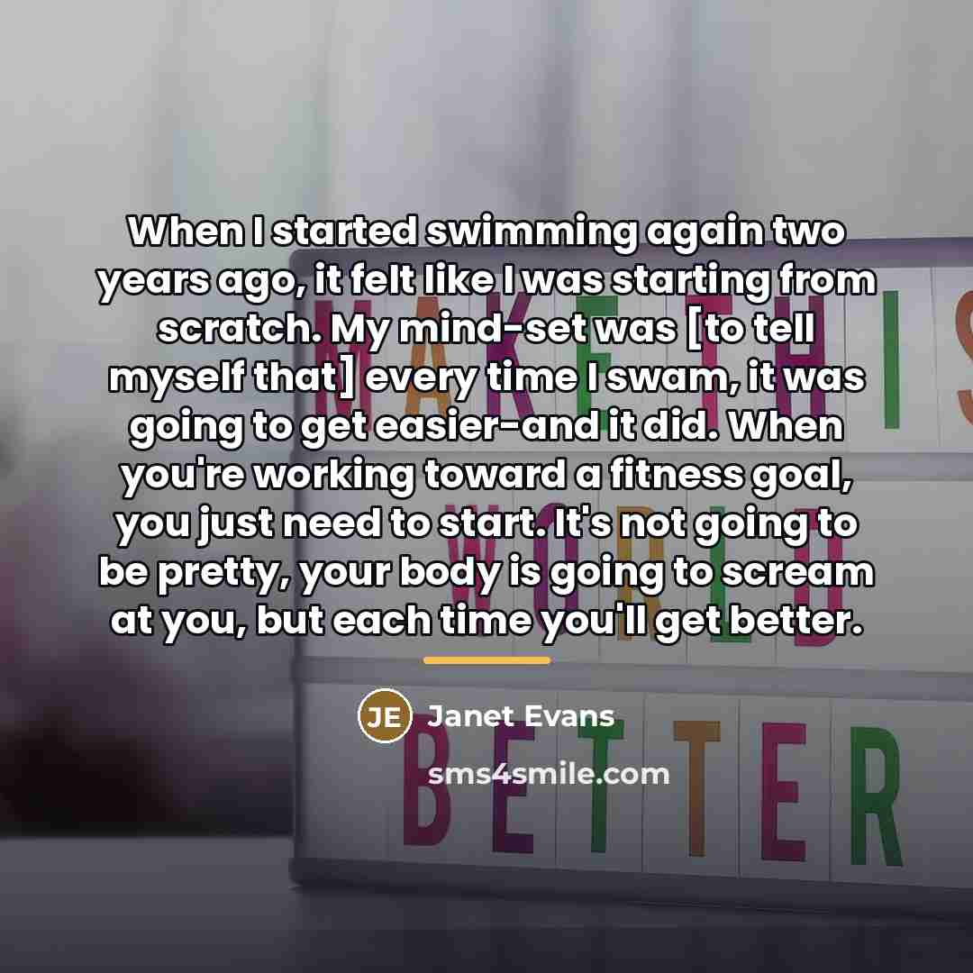 “When I started swimming again two years ago, it felt…” quote by Janet Evans
