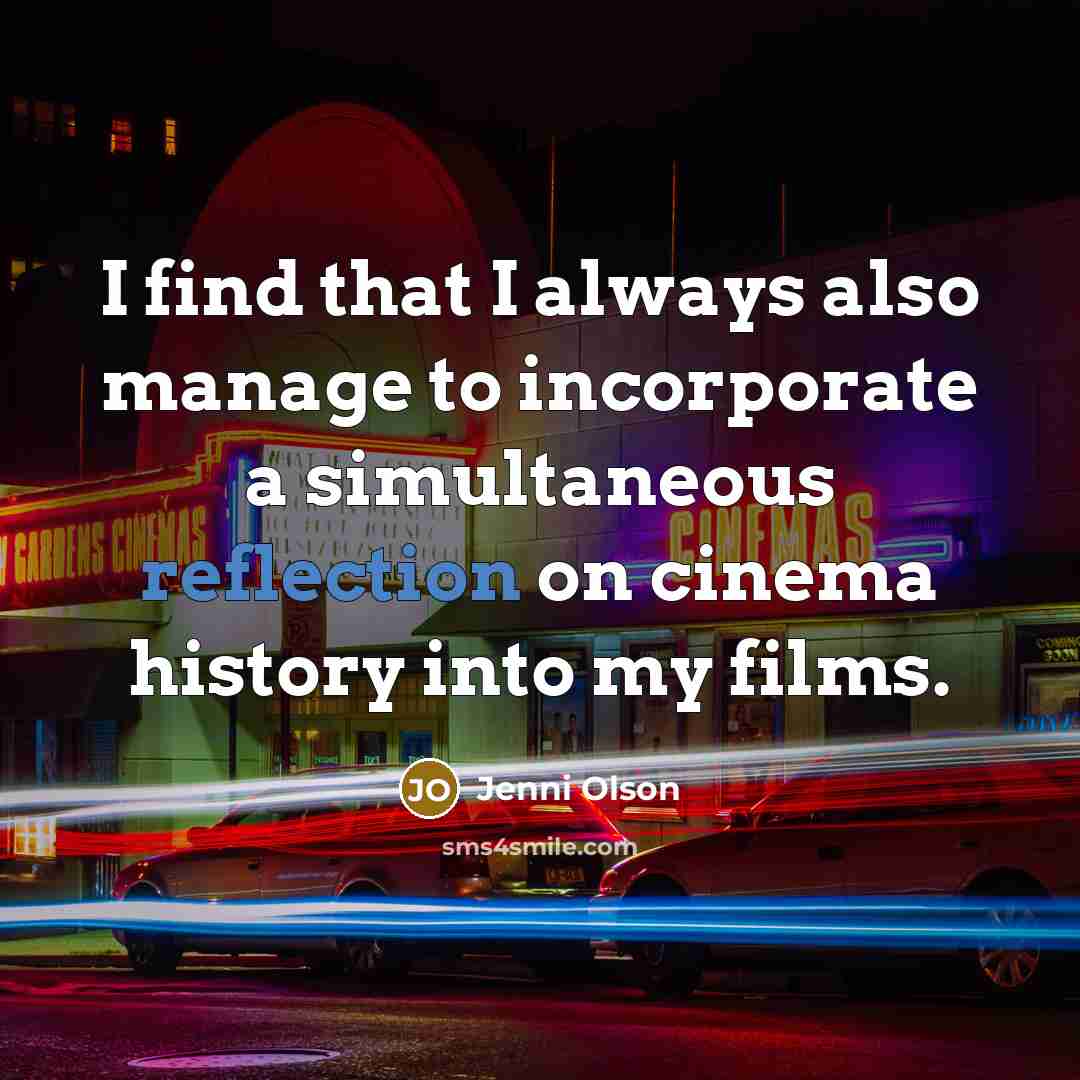 “I find that I always also manage to incorporate a…” quote by Jenni Olson