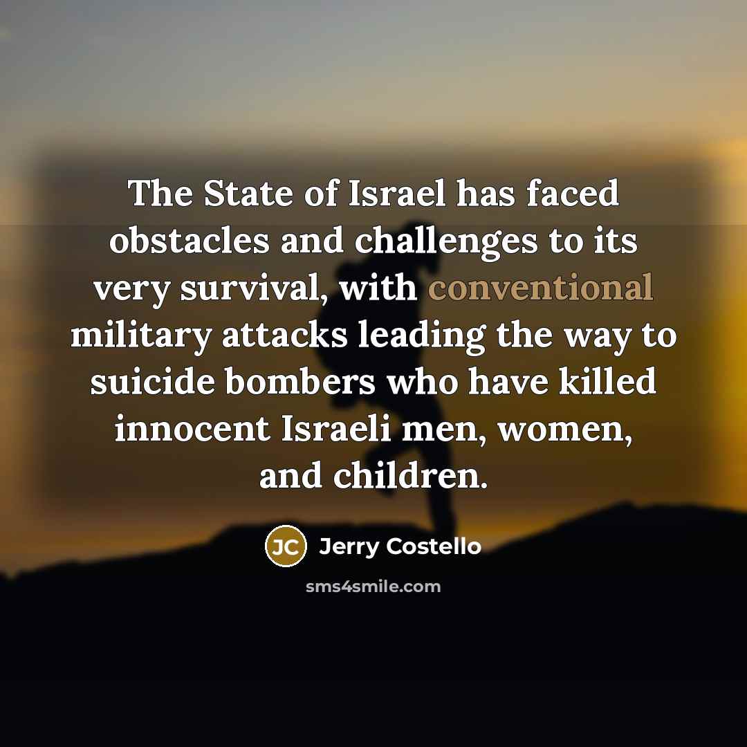 “The State of Israel has faced obstacles and challenges to…” quote by Jerry Costello