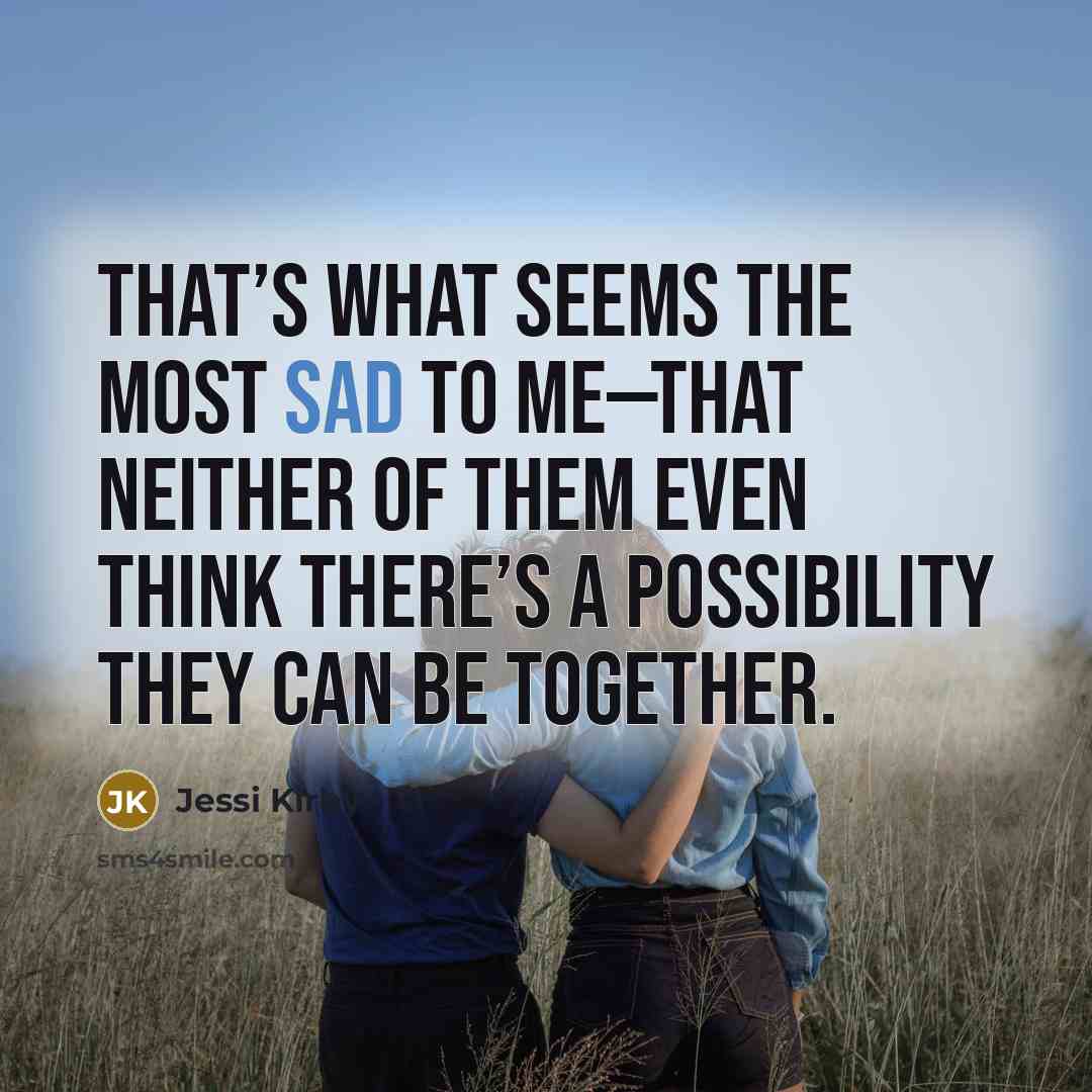 “That’s what seems the most sad to me—that neither of…” quote by Jessi Kirby
