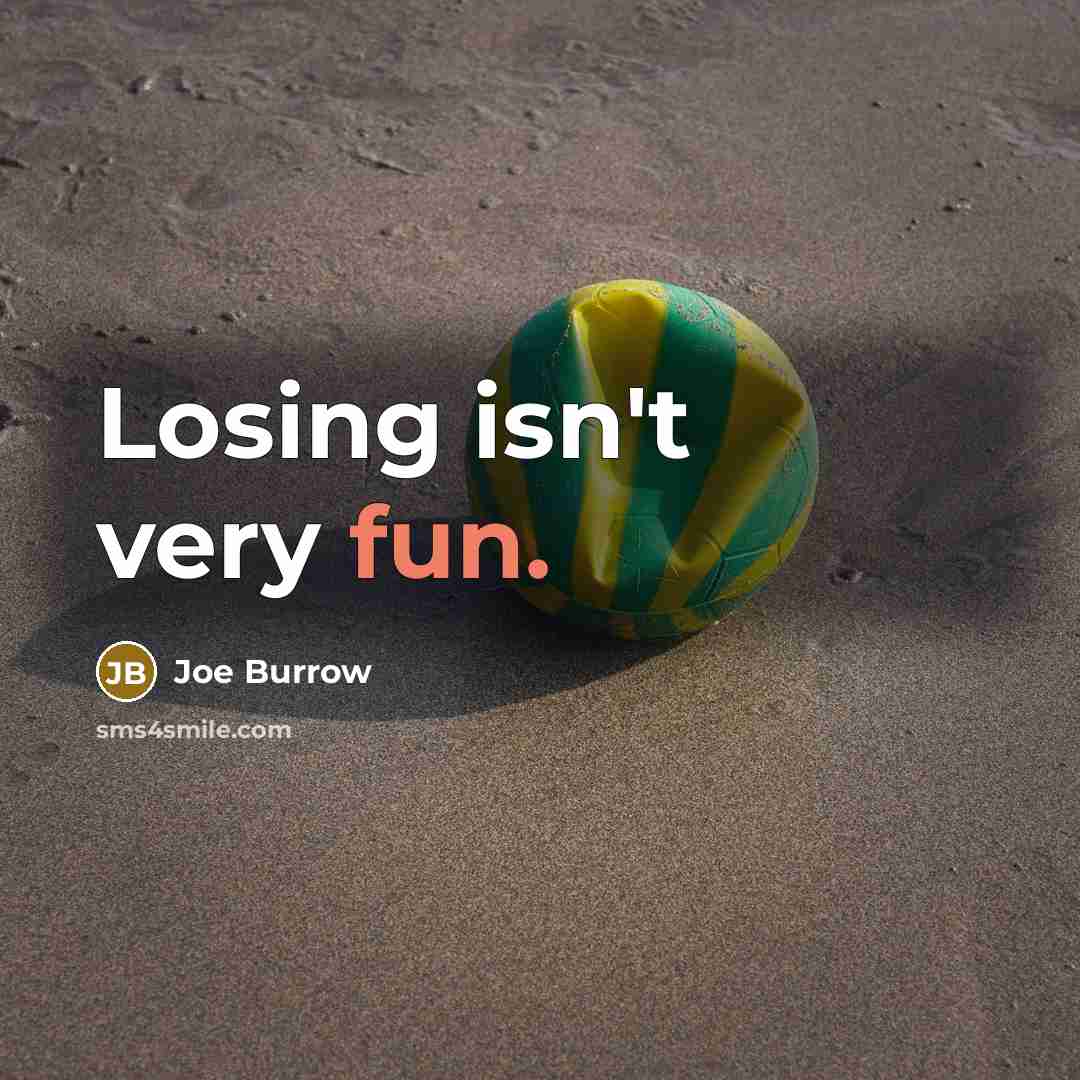 “Losing isn't very fun.…” quote by Joe Burrow
