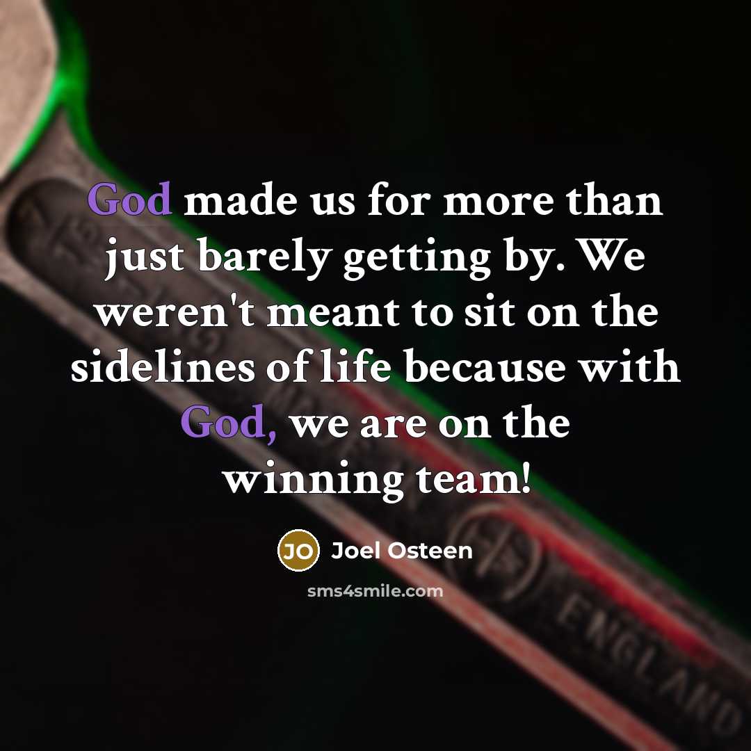 “God made us for more than just barely getting by.…” quote by Joel Osteen