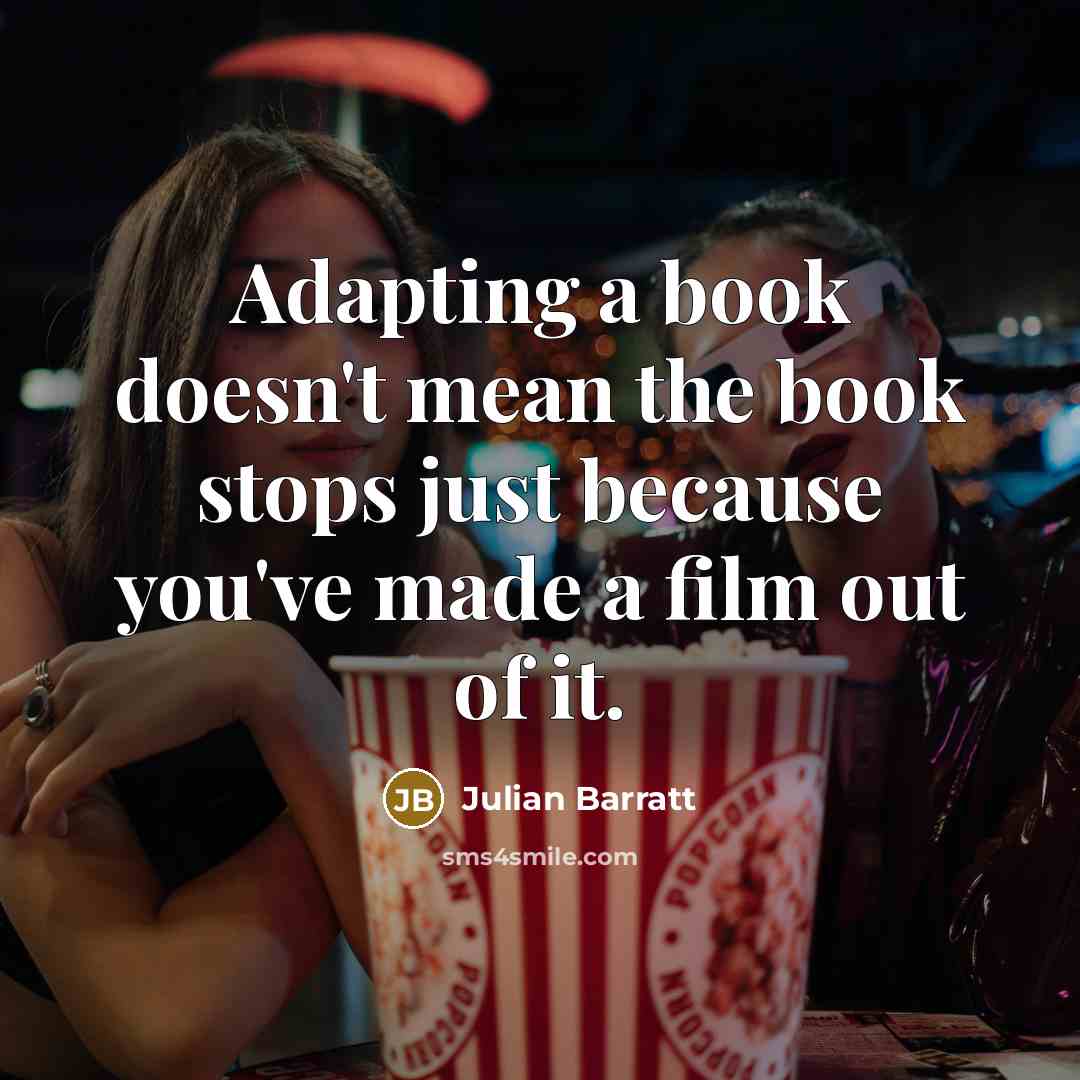 “Adapting a book doesn't mean the book stops just because…” quote by Julian Barratt