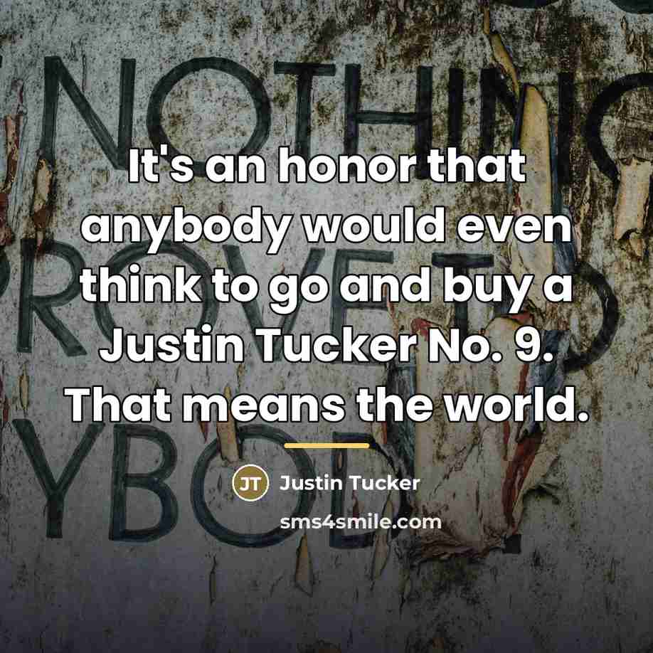 “It's an honor that anybody would even think to go…” quote by Justin Tucker