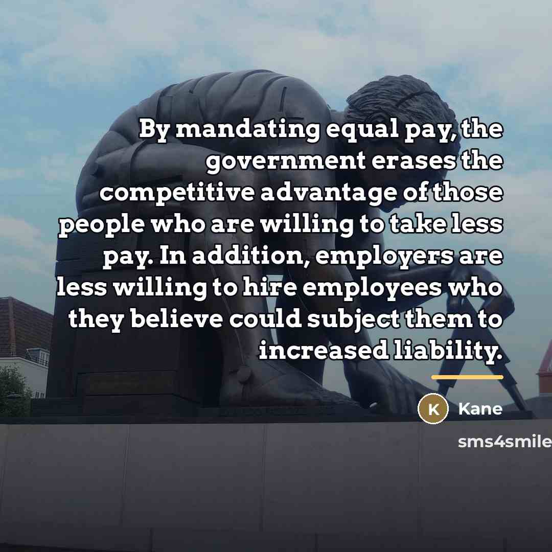 “By mandating equal pay, the government erases the competitive advantage…” quote by Kane