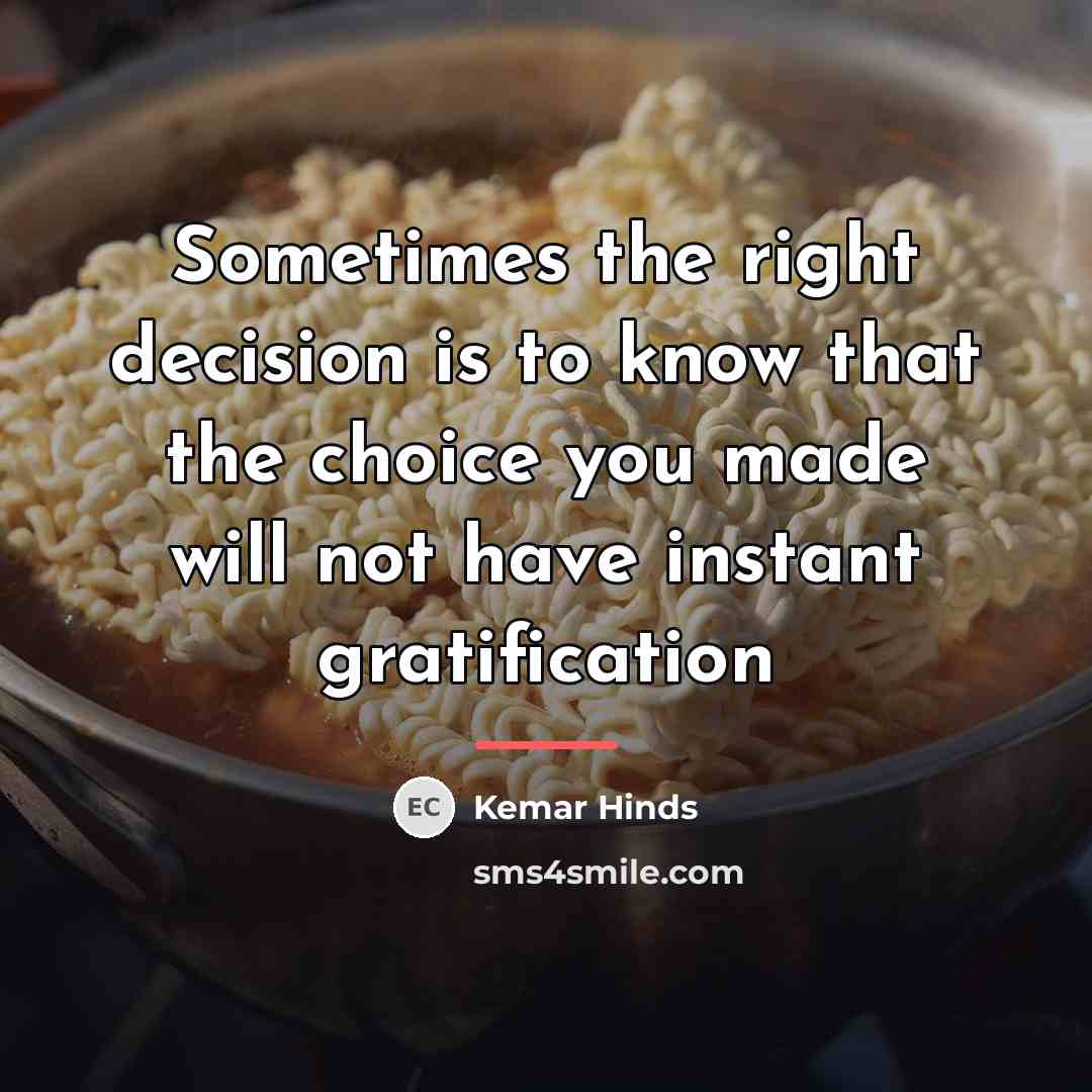 “Sometimes the right decision is to know that the choice…” quote by Kemar Hinds