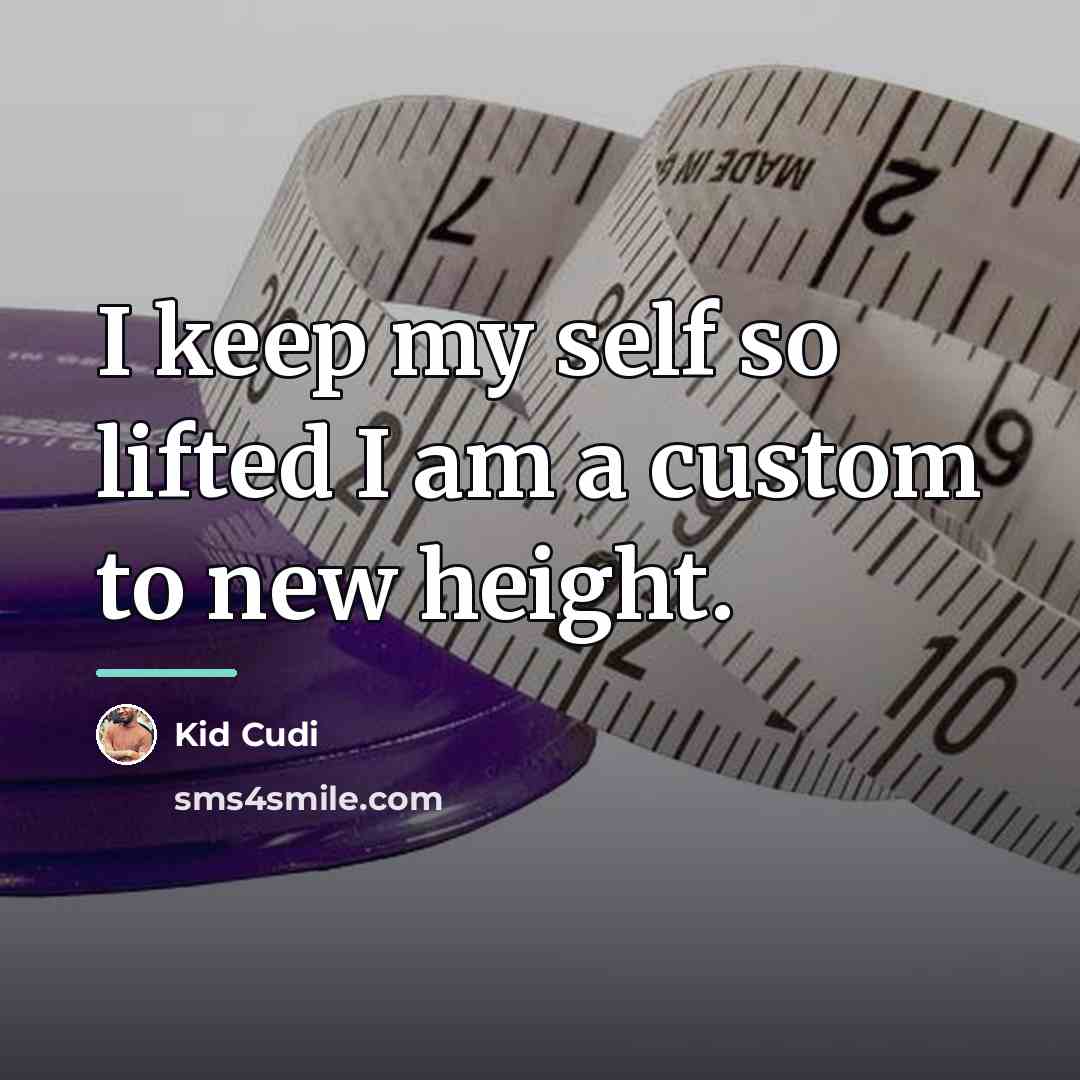 “I keep my self so lifted I am a custom…” quote by Kid Cudi