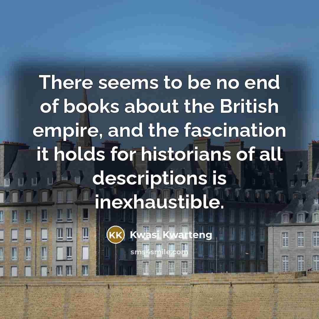 “There seems to be no end of books about the…” quote by Kwasi Kwarteng