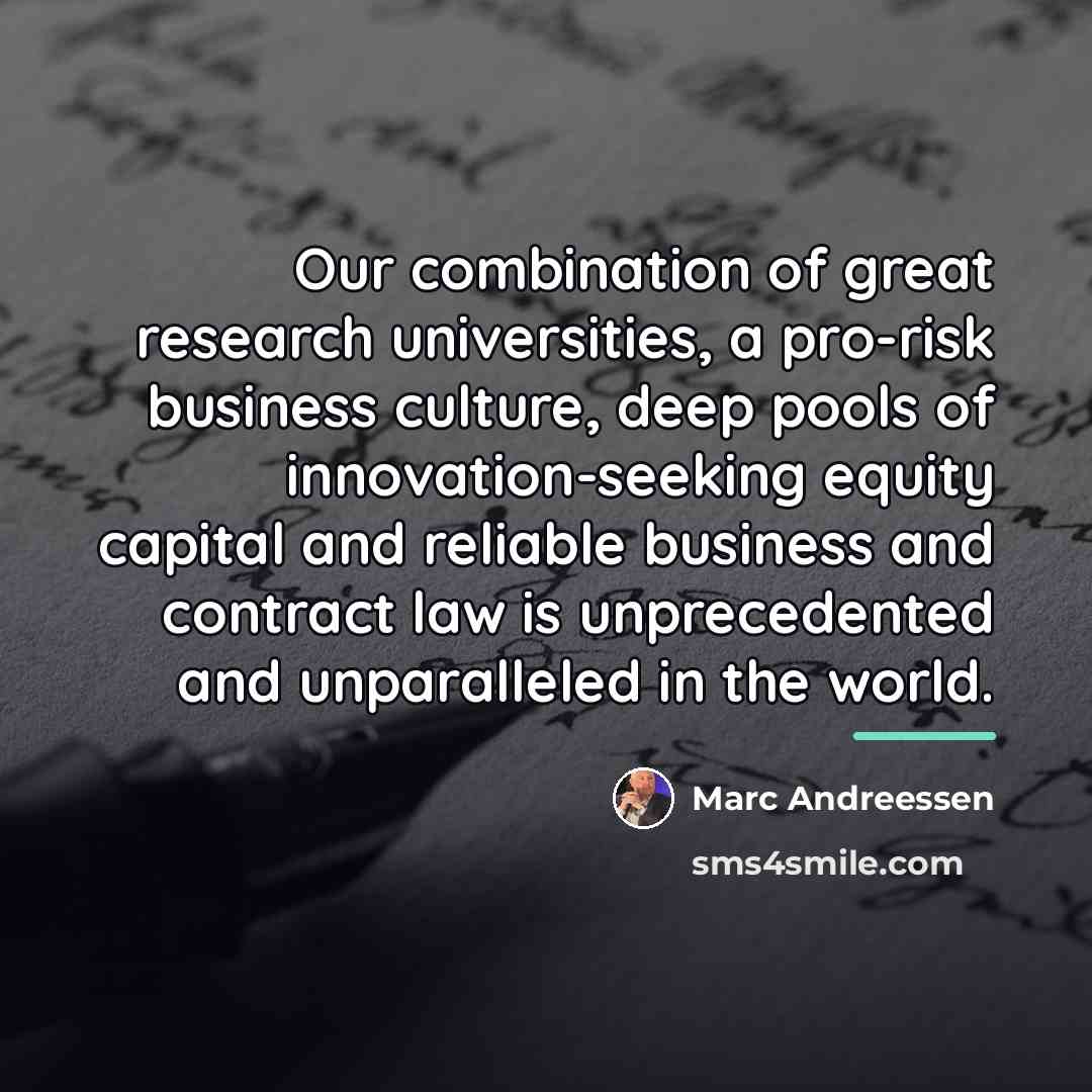 “Our combination of great research universities, a pro-risk business culture,…” quote by Marc Andreessen