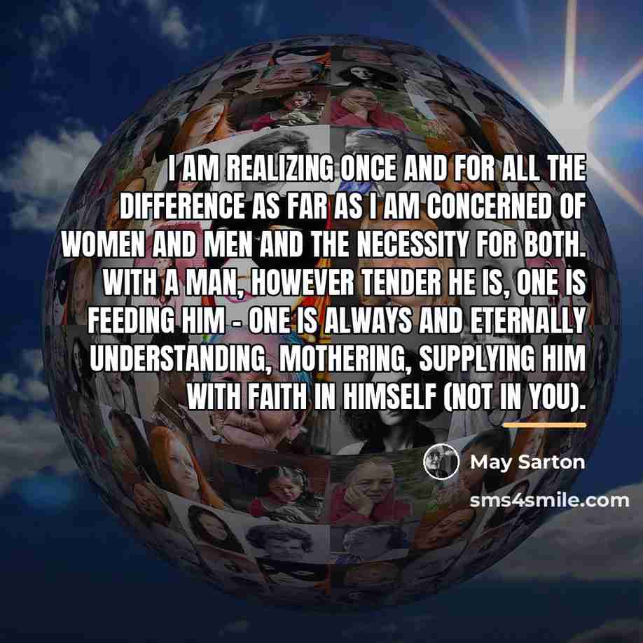 “I am realizing once and for all the difference as…” quote by May Sarton