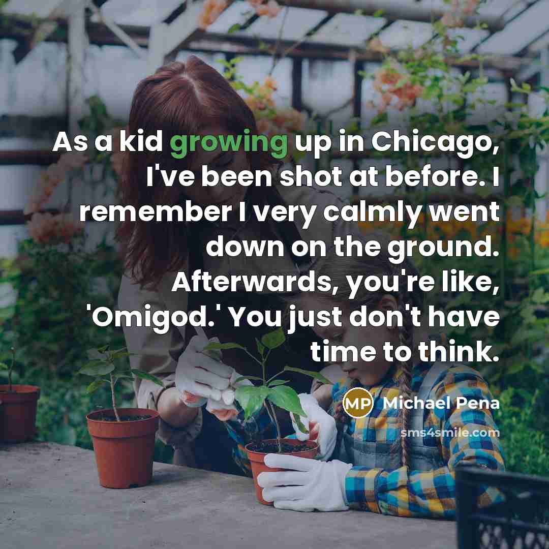 “As a kid growing up in Chicago, I've been shot…” quote by Michael Pena