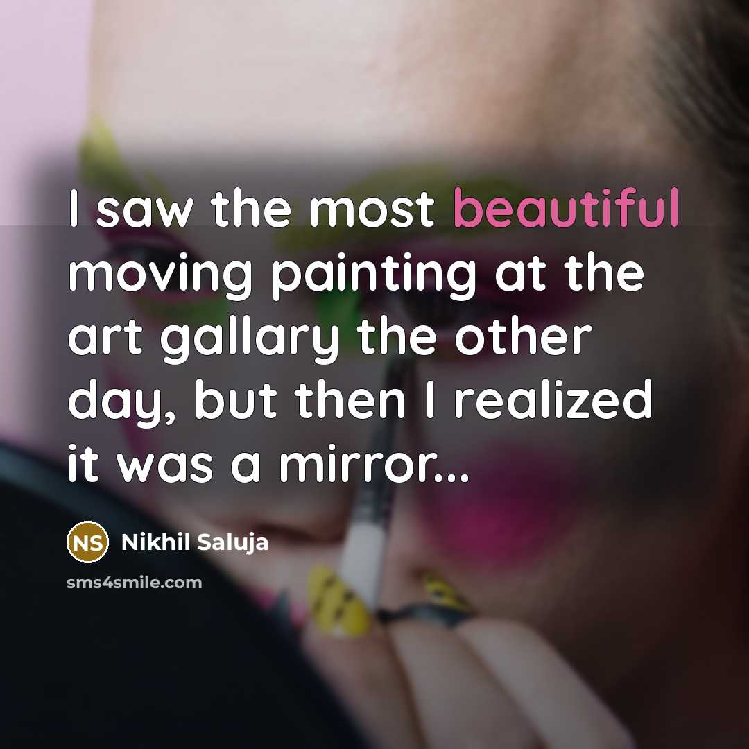 “I saw the most beautiful moving painting at the art…” quote by Nikhil Saluja