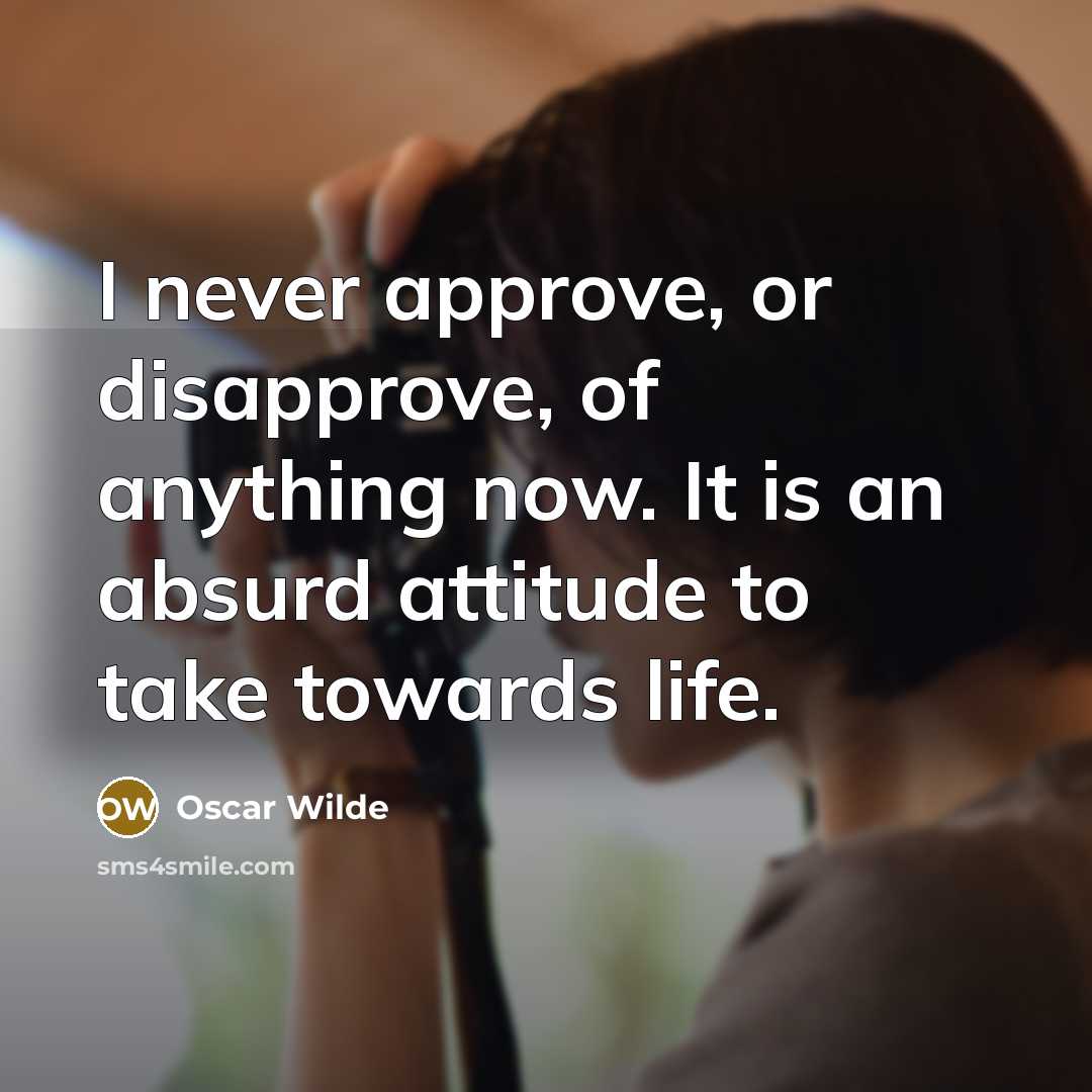 “I never approve, or disapprove, of anything now. It is…” quote by Oscar Wilde
