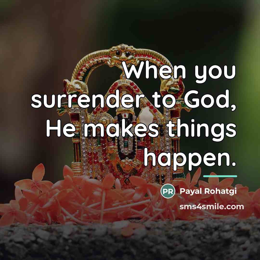 “When you surrender to God, He makes things happen.…” quote by Payal Rohatgi