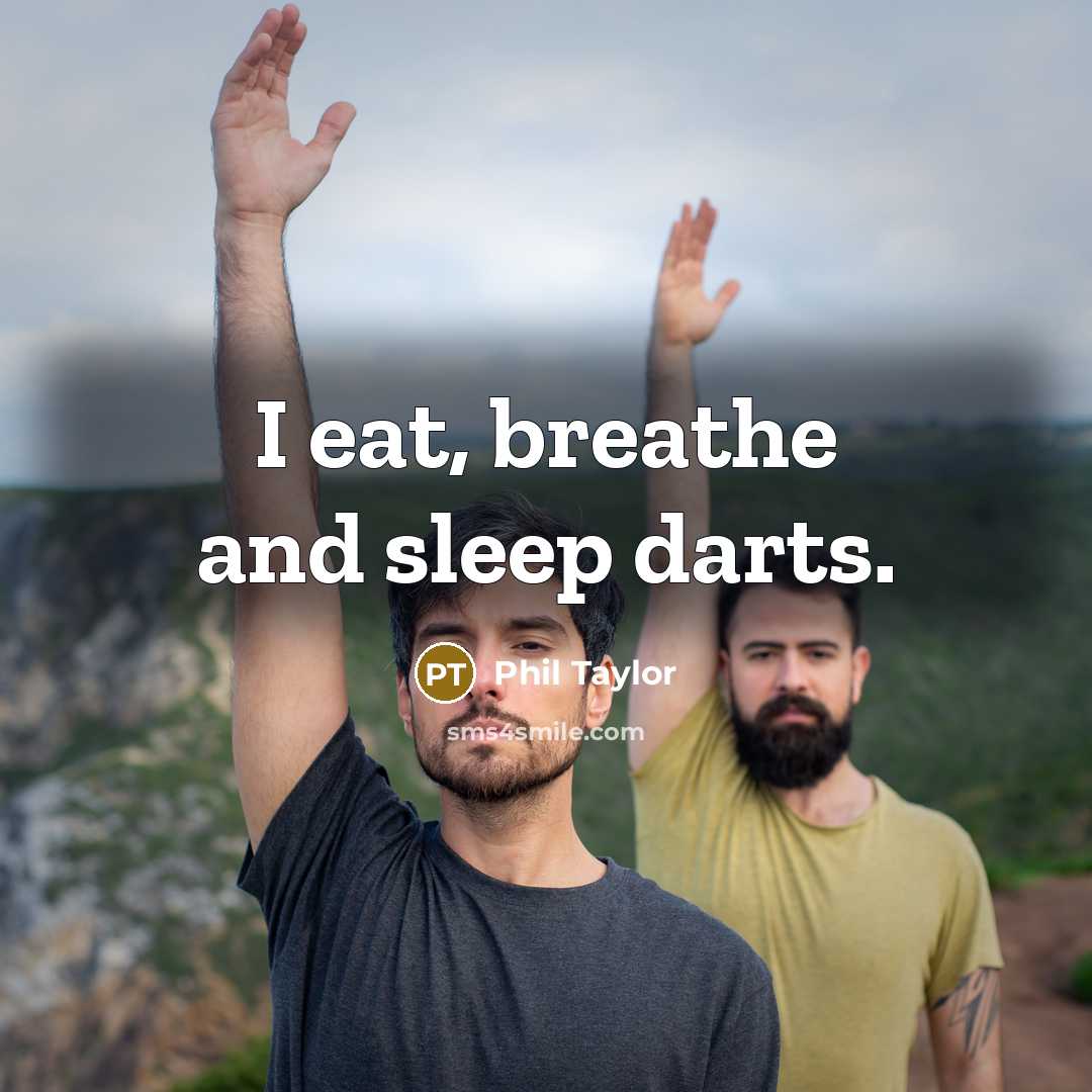 “I eat, breathe and sleep darts.…” quote by Phil Taylor