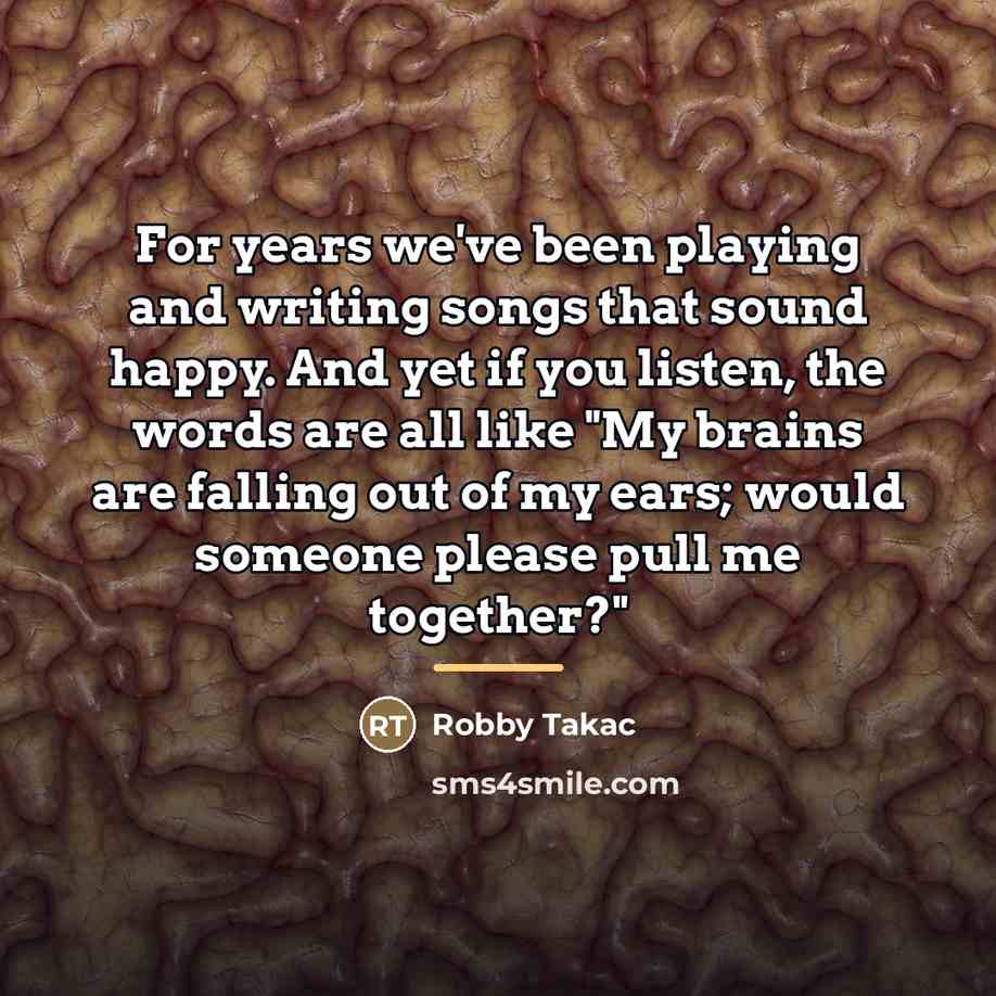 “For years we've been playing and writing songs that sound…” quote by Robby Takac