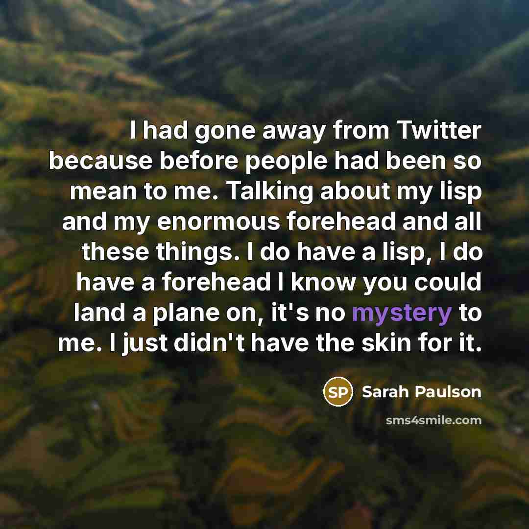 “I had gone away from Twitter because before people had…” quote by Sarah Paulson