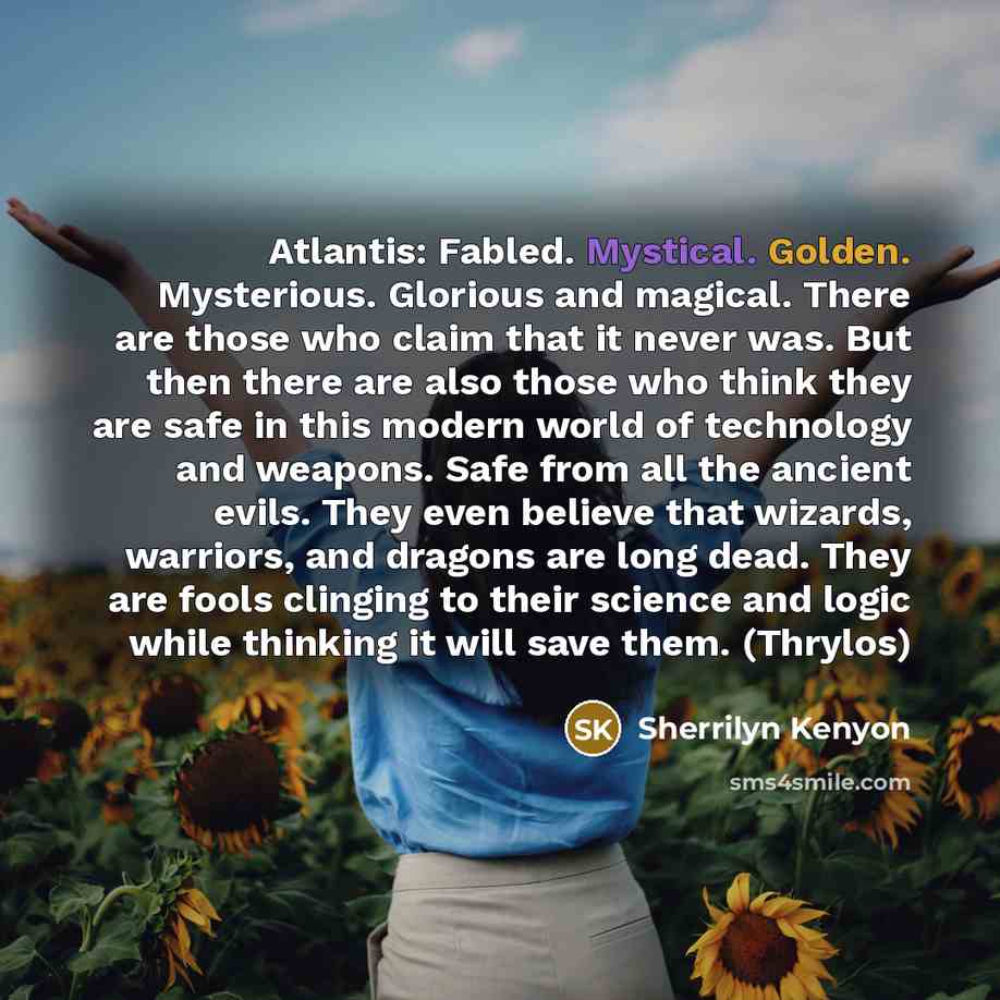 “Atlantis: Fabled. Mystical. Golden. Mysterious. Glorious and magical. There are…” quote by Sherrilyn Kenyon