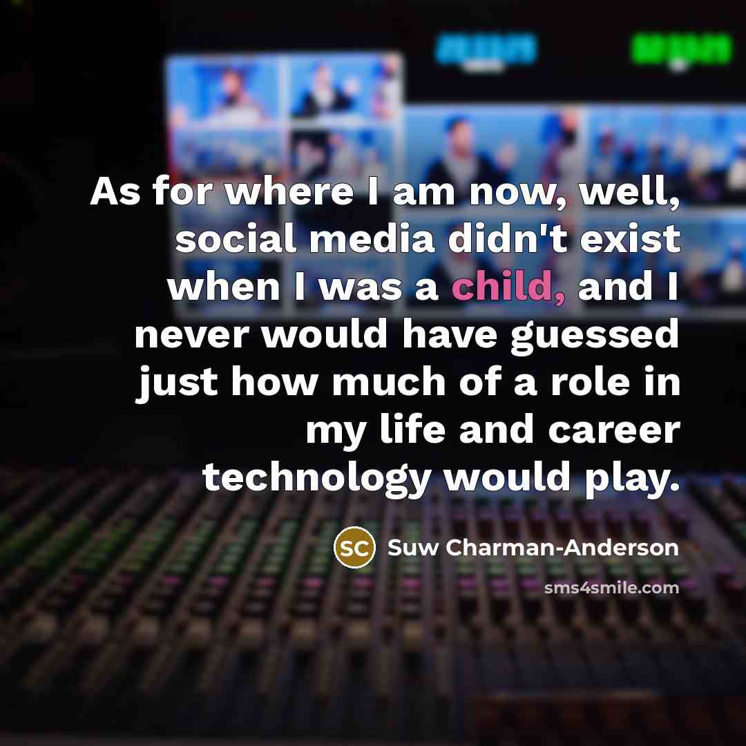 “As for where I am now, well, social media didn't…” quote by Suw Charman-Anderson