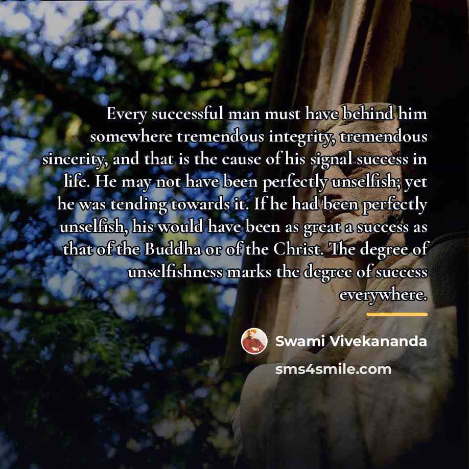 “Every successful man must have behind him somewhere tremendous integrity,…” quote by Swami Vivekananda