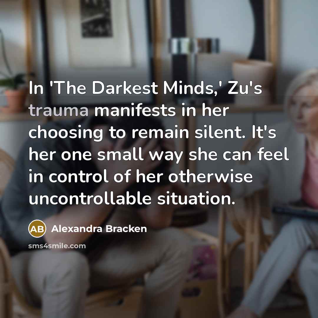 “In 'The Darkest Minds,' Zu's trauma manifests in her choosing…” quote by Alexandra Bracken