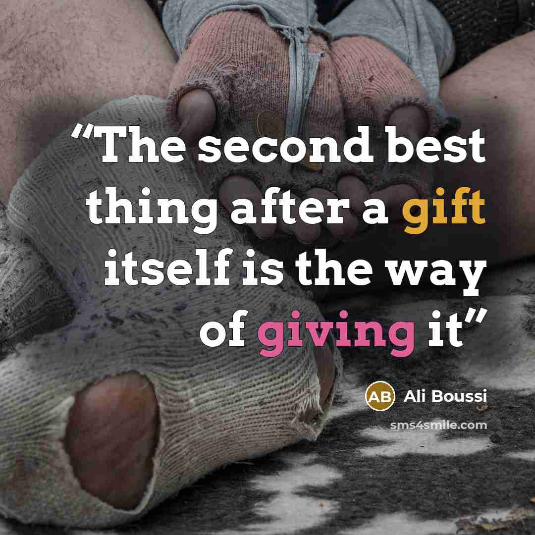 “The second best thing after a gift itself is the way of giving it” quote by Ali Boussi