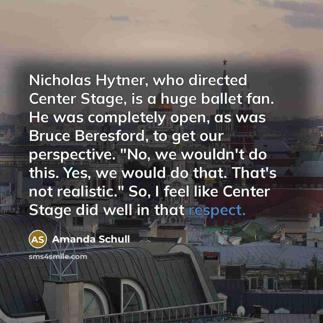 “Nicholas Hytner, who directed Center Stage, is a huge ballet…” quote by Amanda Schull