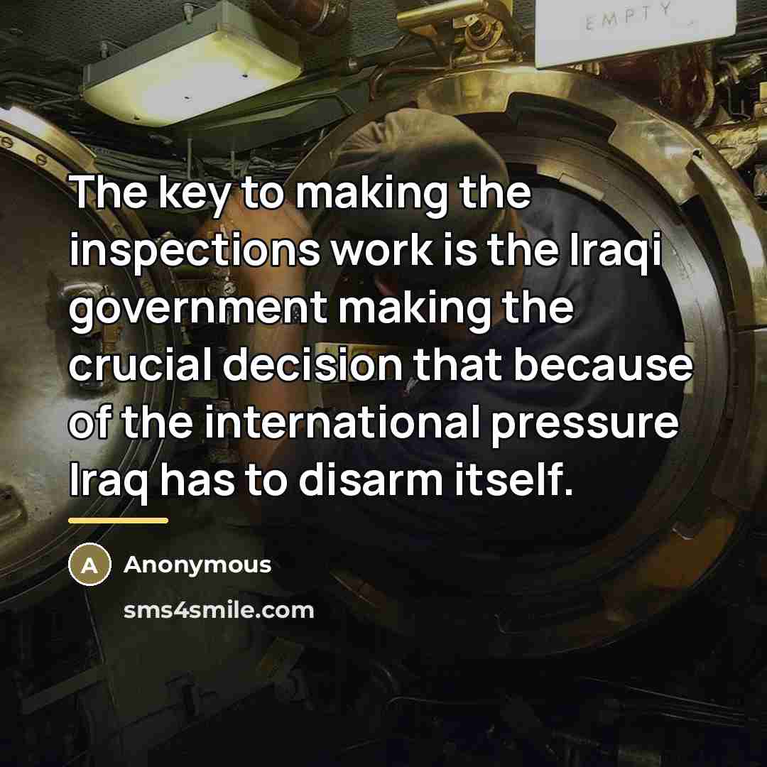 “The key to making the inspections work is the Iraqi…” quote by Anonymous