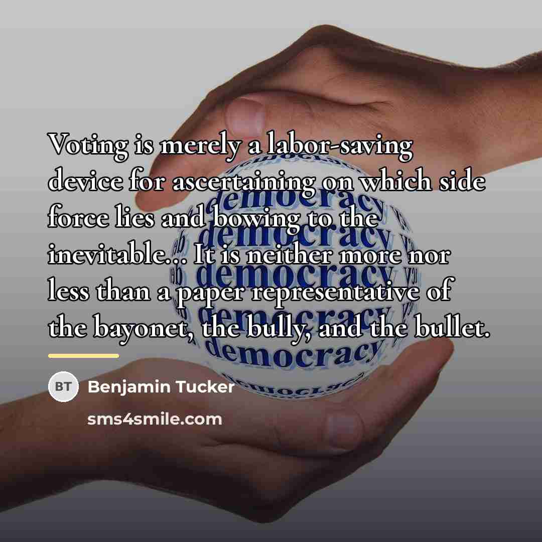 “Voting is merely a labor-saving device for ascertaining on which…” quote by Benjamin Tucker