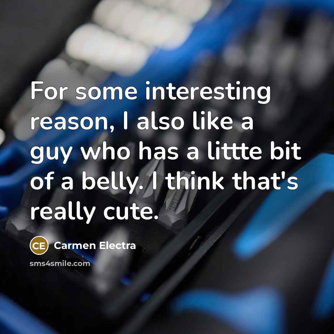 “For some interesting reason, I also like a guy who…” quote by Carmen Electra