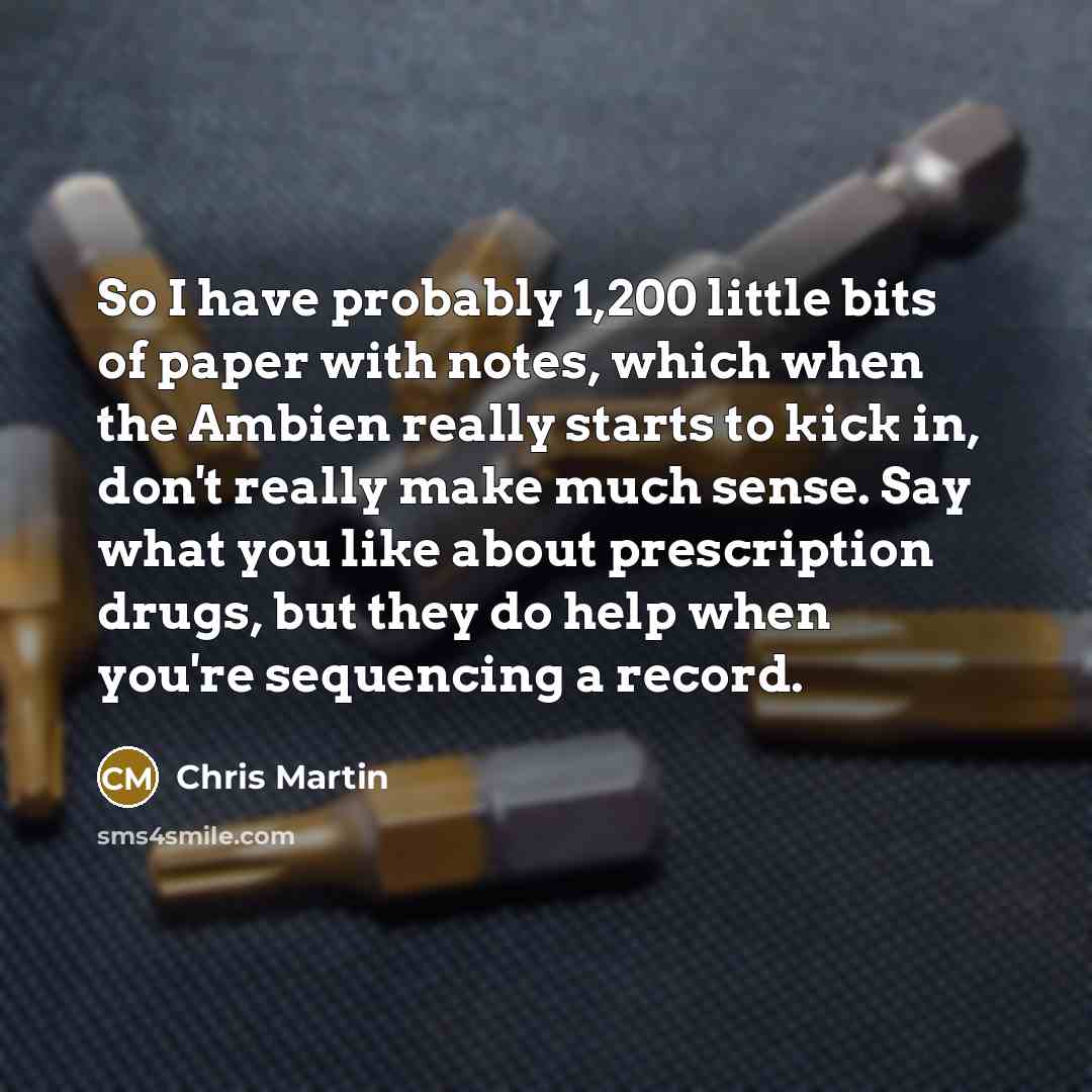 “So I have probably 1,200 little bits of paper with…” quote by Chris Martin