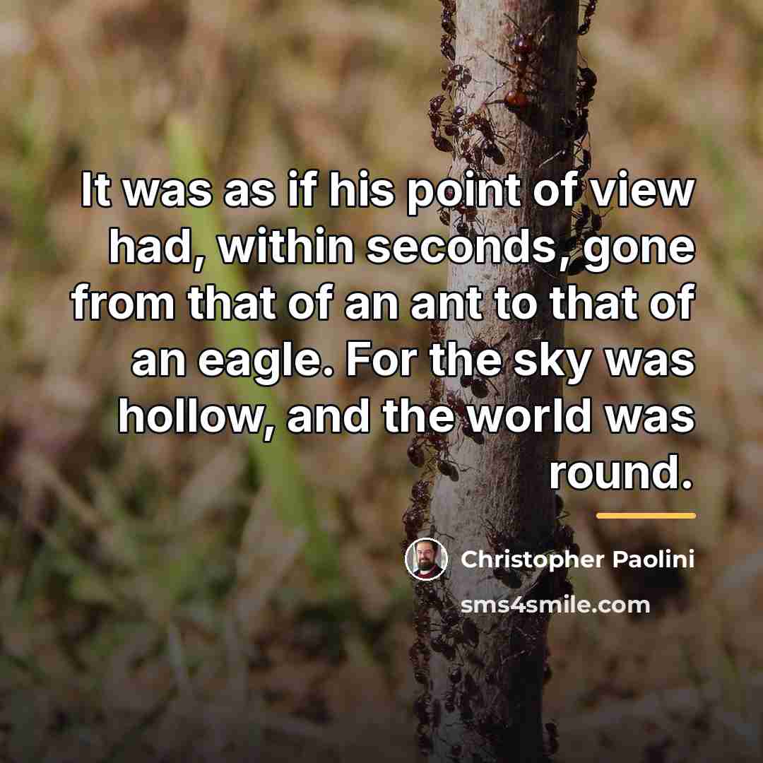 “It was as if his point of view had, within…” quote by Christopher Paolini