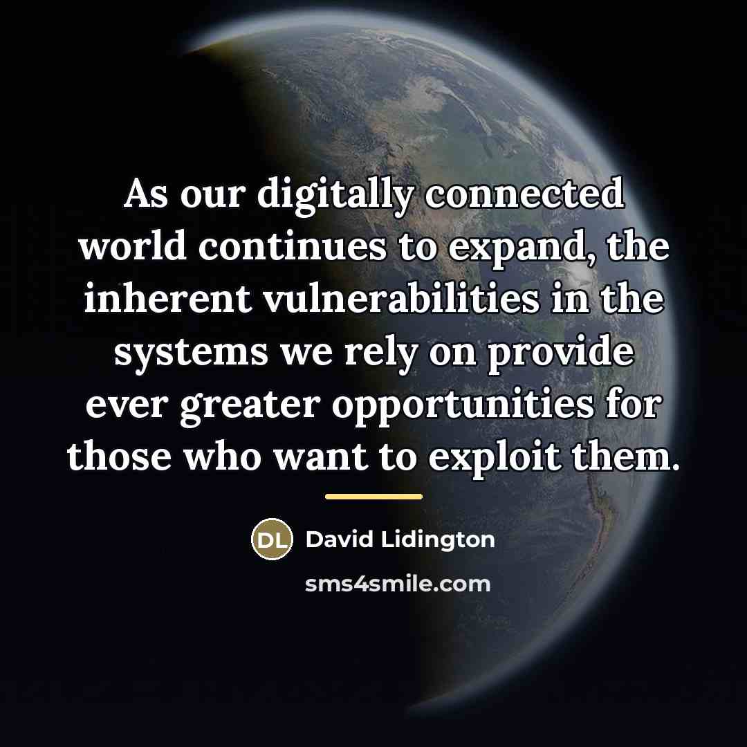“As our digitally connected world continues to expand, the inherent…” quote by David Lidington