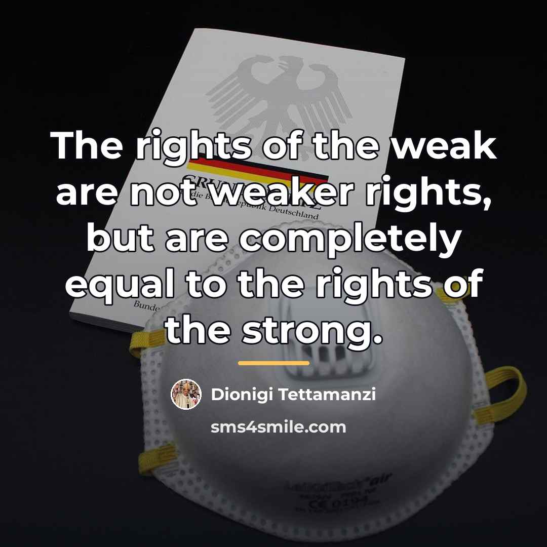 “The rights of the weak are not weaker rights, but…” quote by Dionigi Tettamanzi