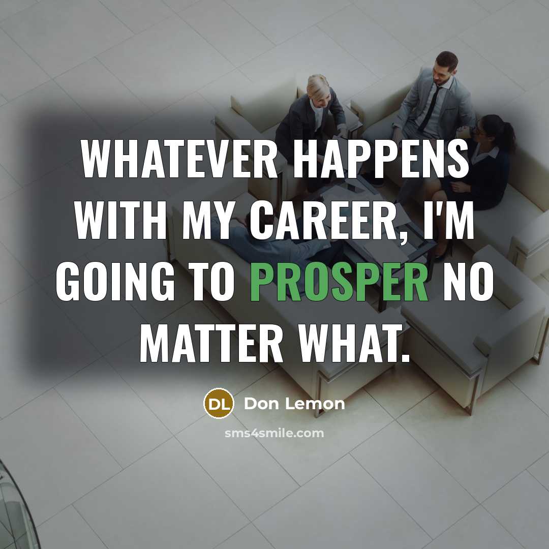“Whatever happens with my career, I'm going to prosper no…” quote by Don Lemon