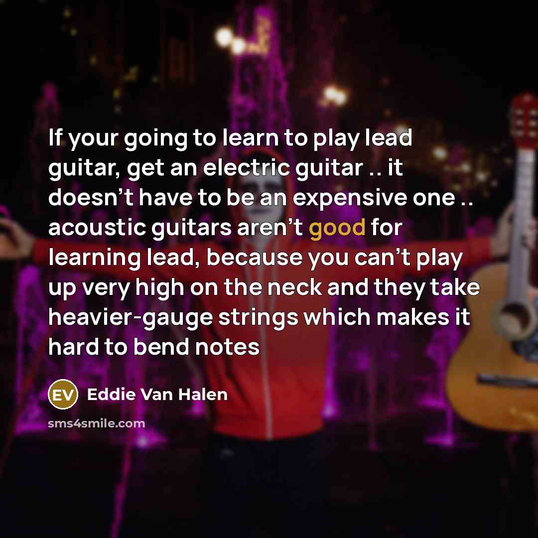 “If your going to learn to play lead guitar, get…” quote by Eddie Van Halen