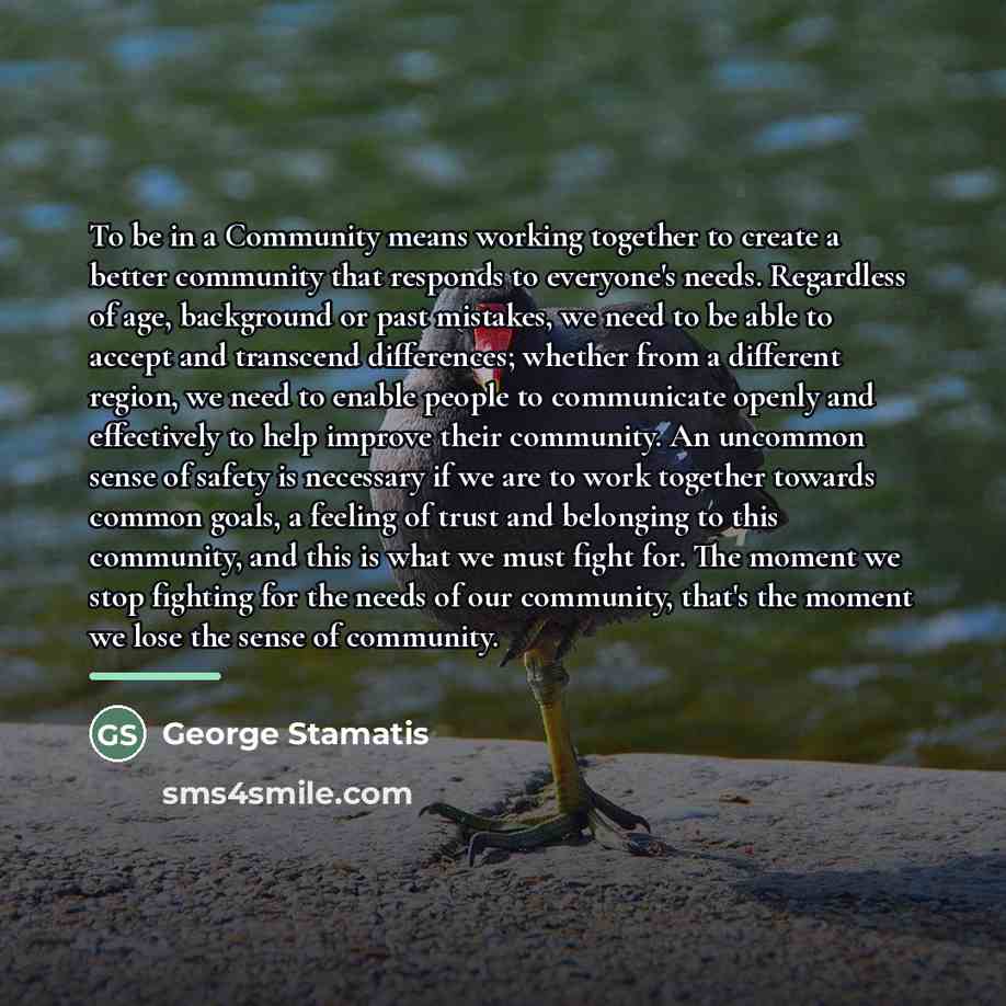 “To be in a Community means working together to create…” quote by George Stamatis