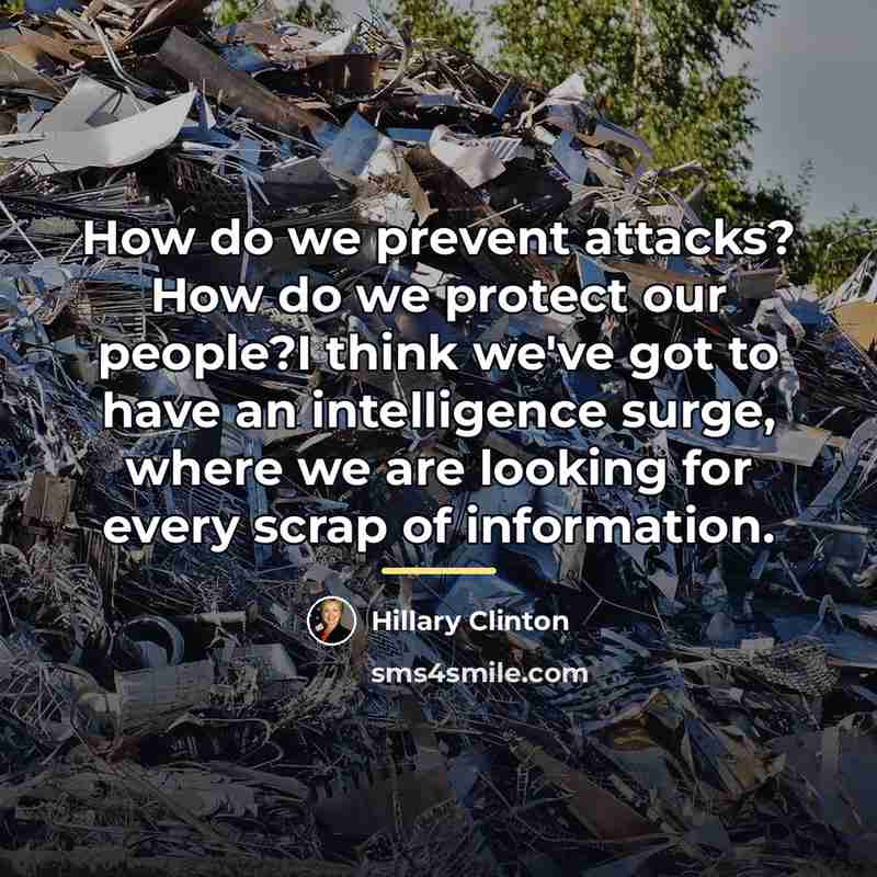 “How do we prevent attacks? How do we protect our…” quote by Hillary Clinton