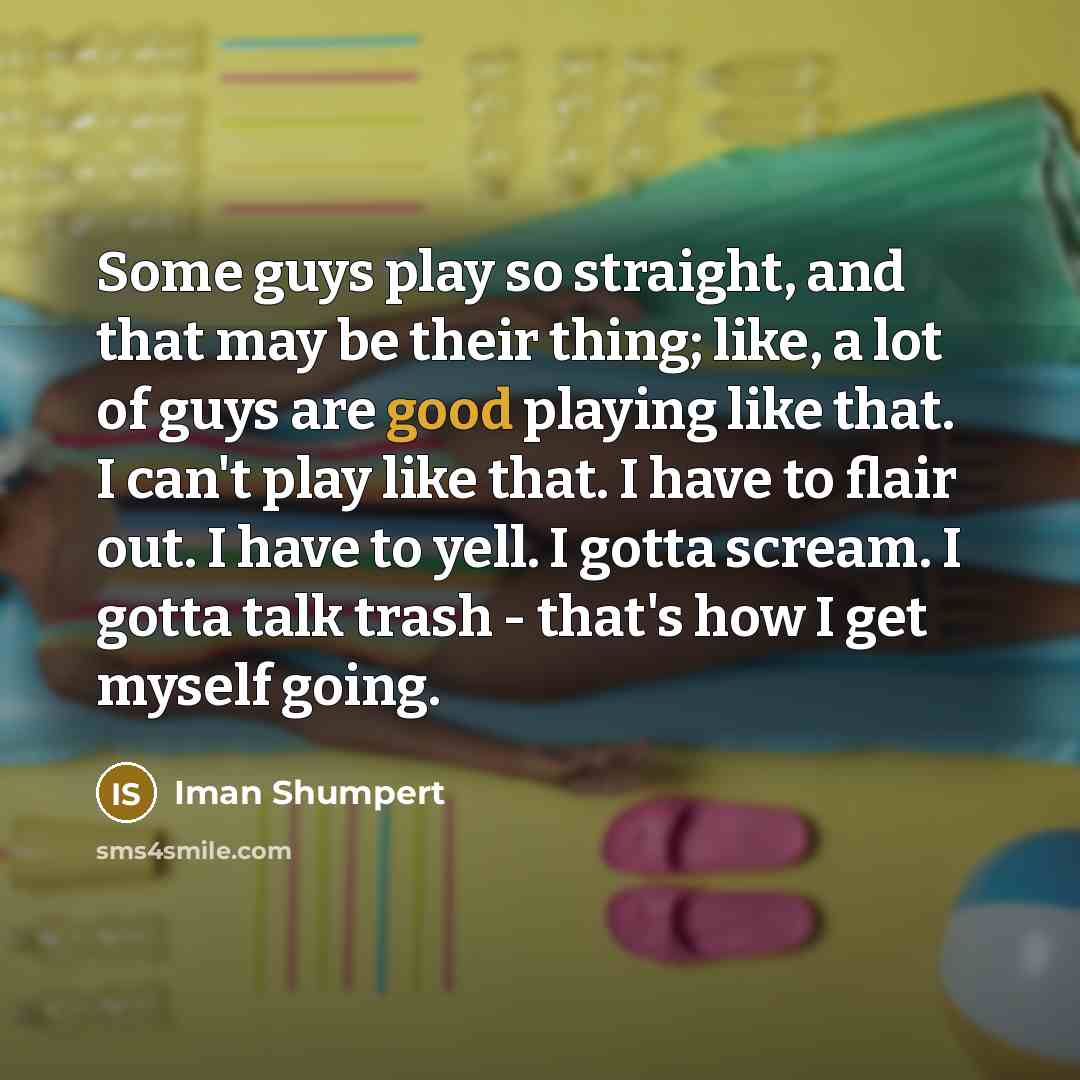 “Some guys play so straight, and that may be their…” quote by Iman Shumpert