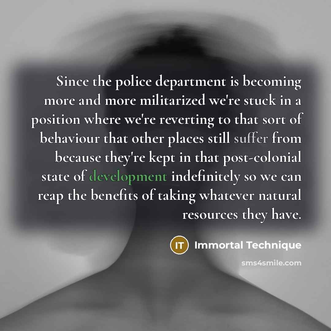 “Since the police department is becoming more and more militarized…” quote by Immortal Technique