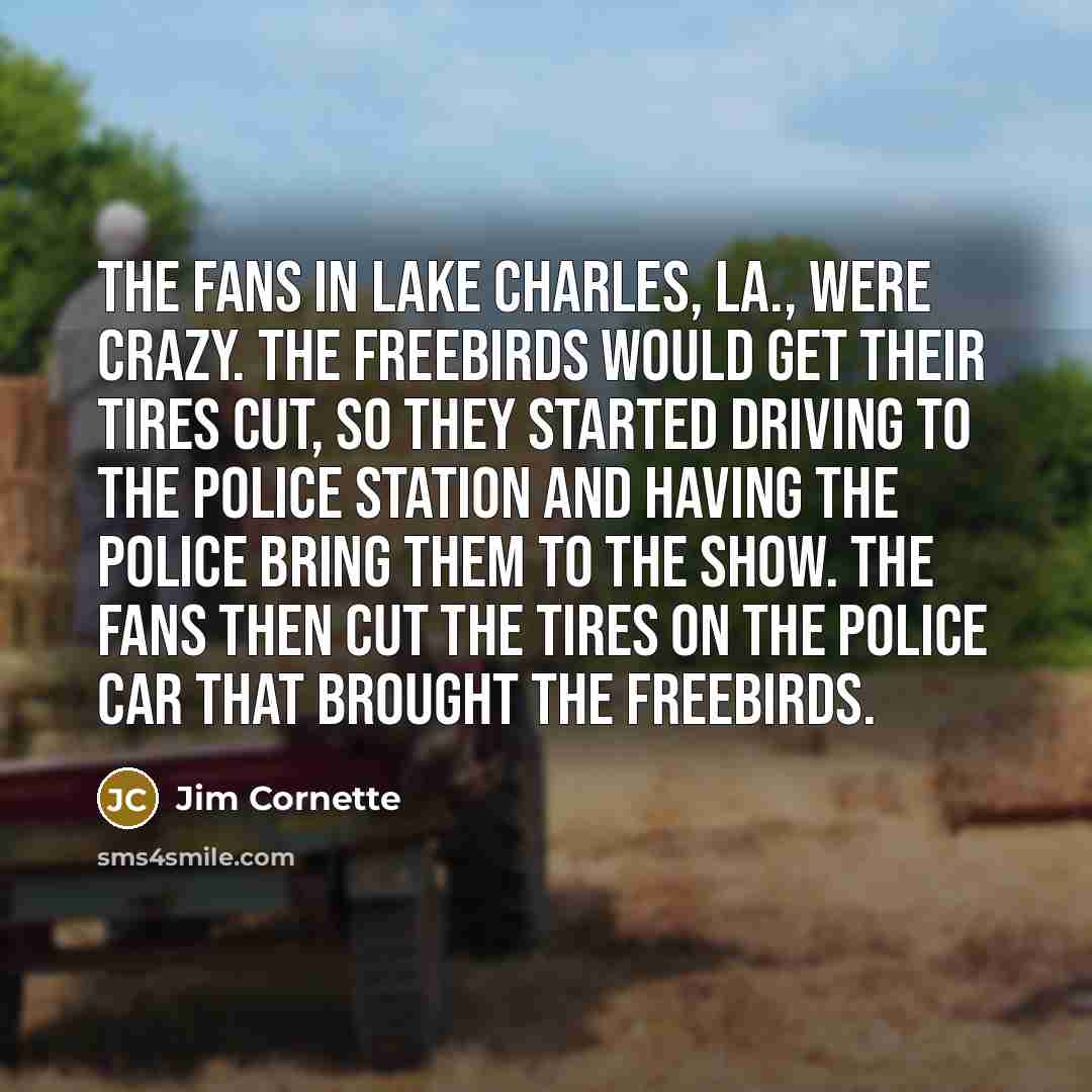 “The fans in Lake Charles, La., were crazy. The Freebirds…” quote by Jim Cornette