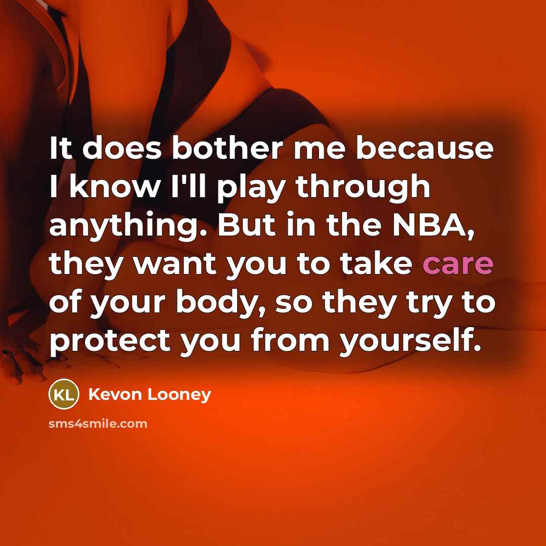 “It does bother me because I know I'll play through…” quote by Kevon Looney