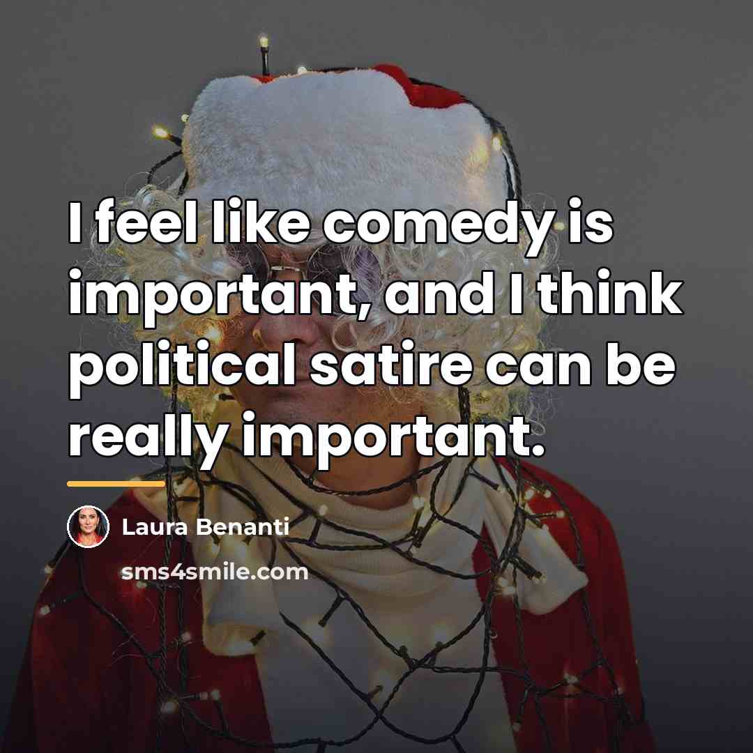 “I feel like comedy is important, and I think political…” quote by Laura Benanti