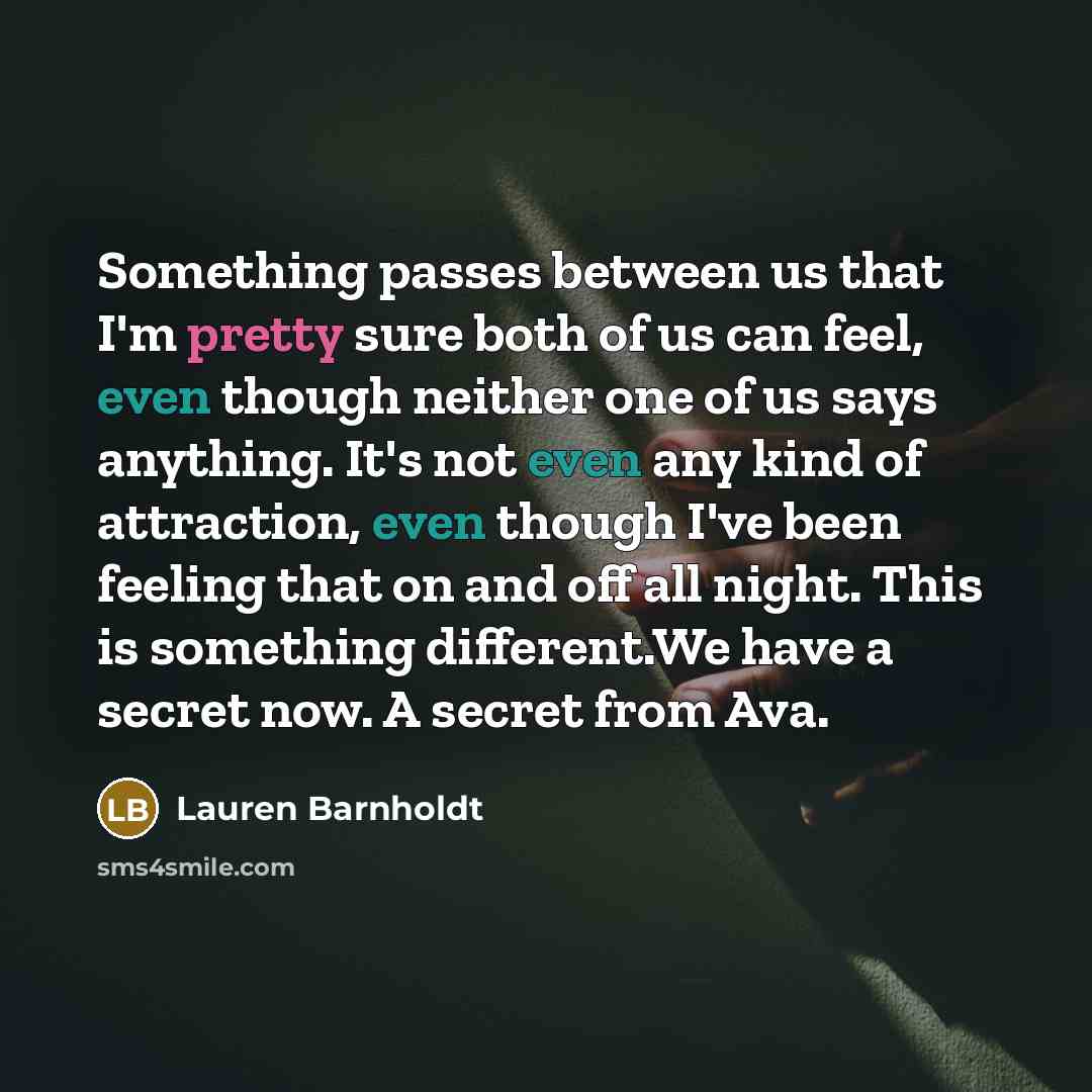 “Something passes between us that I'm pretty sure both of…” quote by Lauren Barnholdt