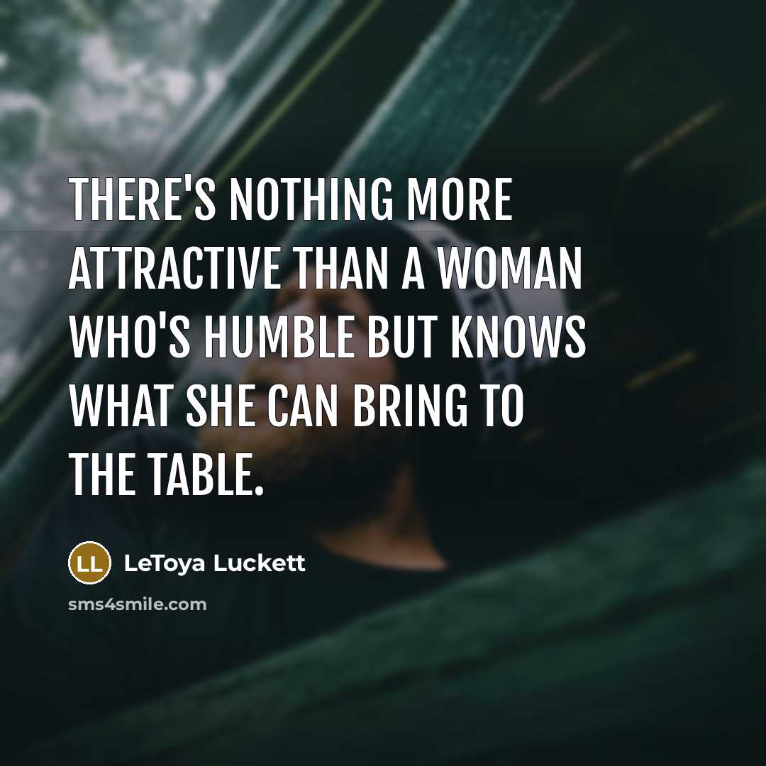 “There's nothing more attractive than a woman who's humble but…” quote by LeToya Luckett