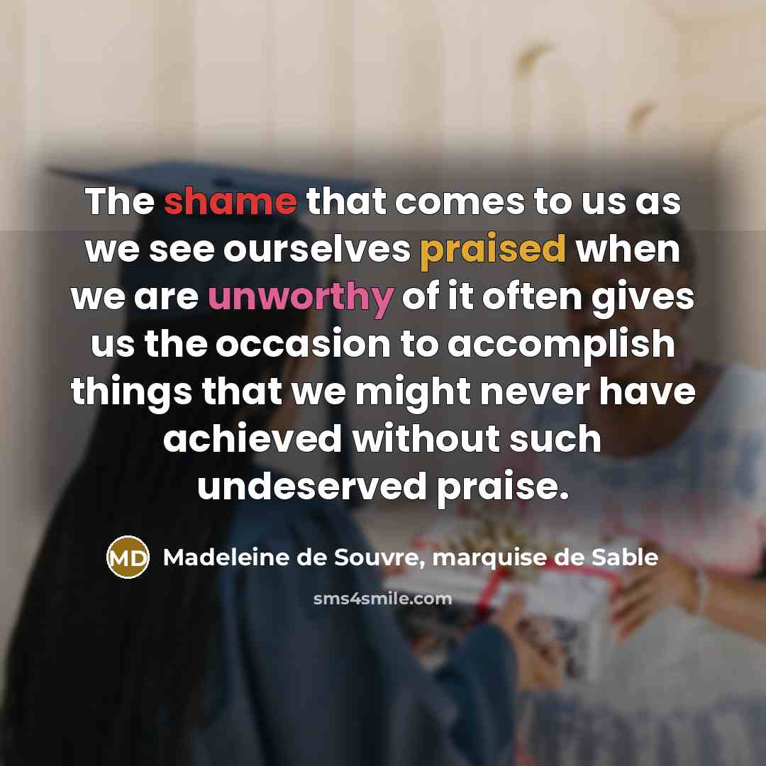 “The shame that comes to us as we see ourselves…” quote by Madeleine de Souvre, marquise de Sable