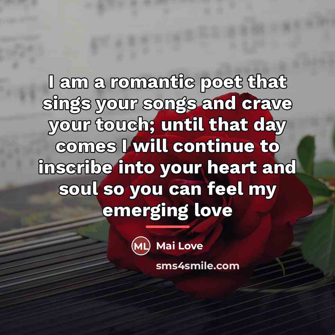 “I am a romantic poet that sings your songs and…” quote by Mai Love