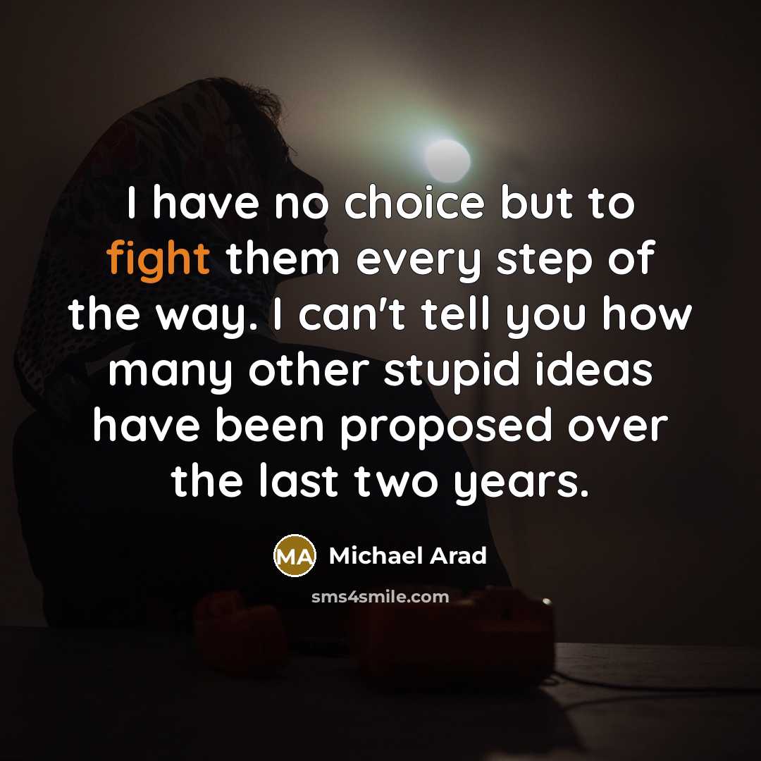 “I have no choice but to fight them every step…” quote by Michael Arad