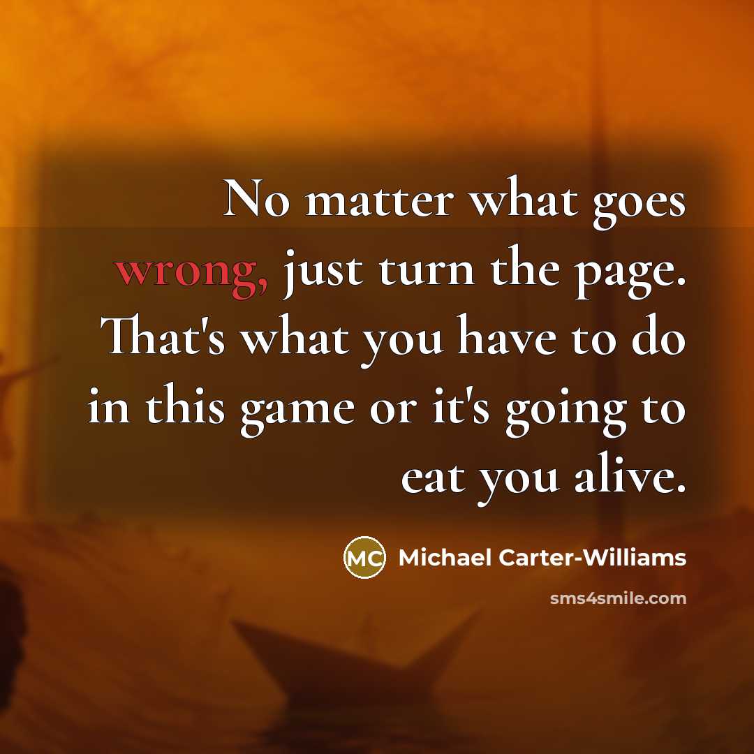 “No matter what goes wrong, just turn the page. That's…” quote by Michael Carter-Williams
